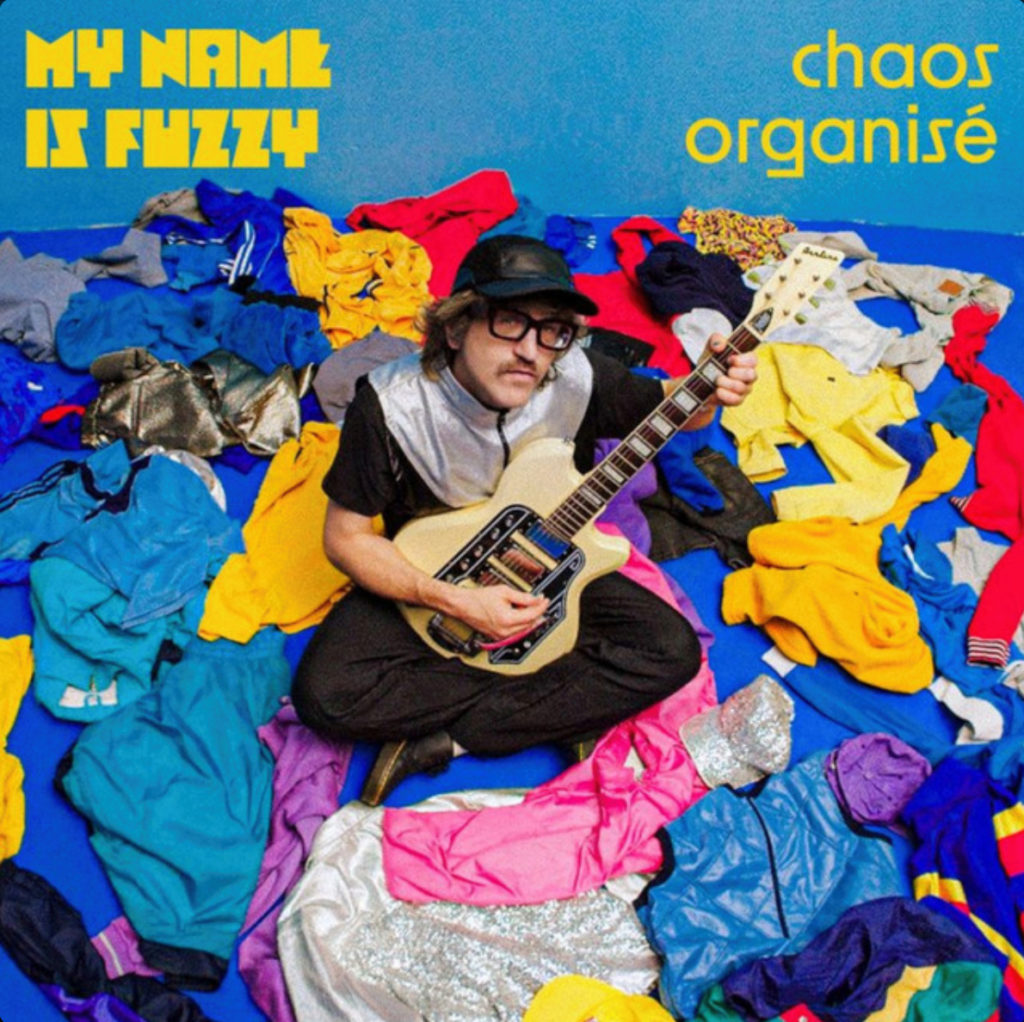 My Name Is Fuzzy – EP: Chaos organisé – 2026